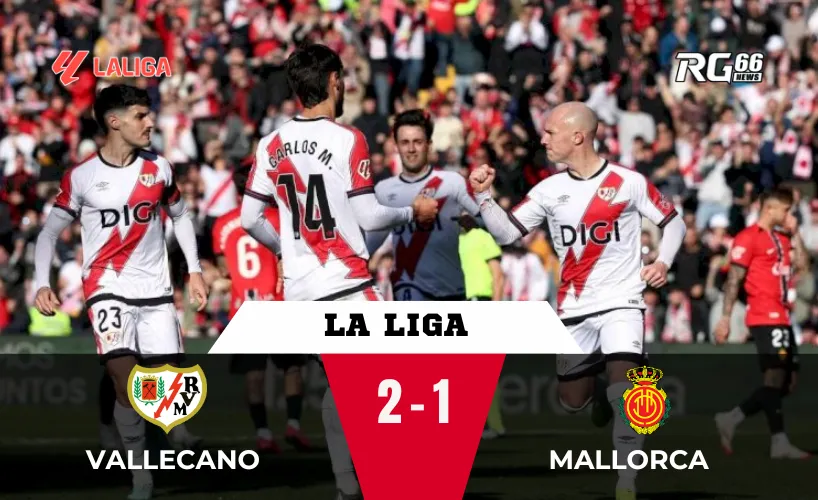 Rayo Vallecano thắng Mallorca – Giải cơn khát chiến thắng sân nhà