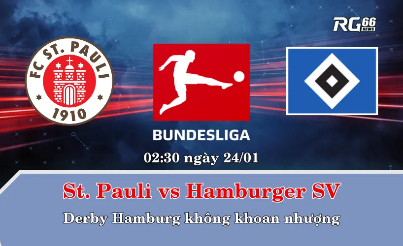St. Pauli vs Hamburger SV – Derby Hamburg không khoan nhượng