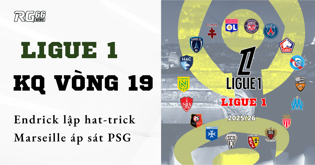 Kết quả Ligue 1 vòng 19 – Endrick lập hat-trick, Marseille áp sát PSG