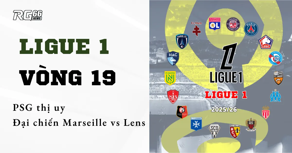 Ligue 1 vòng 19 – PSG thị uy, đại chiến Marseille vs Lens