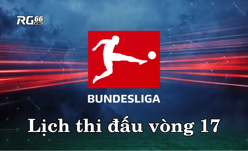 Lịch thi đấu Bundesliga 2025/26 – Vòng 17