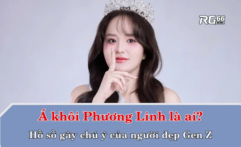 Á khôi Phương Linh là ai? Hồ sồ gây chú ý của người đẹp Gen Z