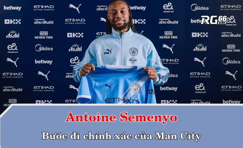 Antoine Semenyo và bước đi chính xác của Man City