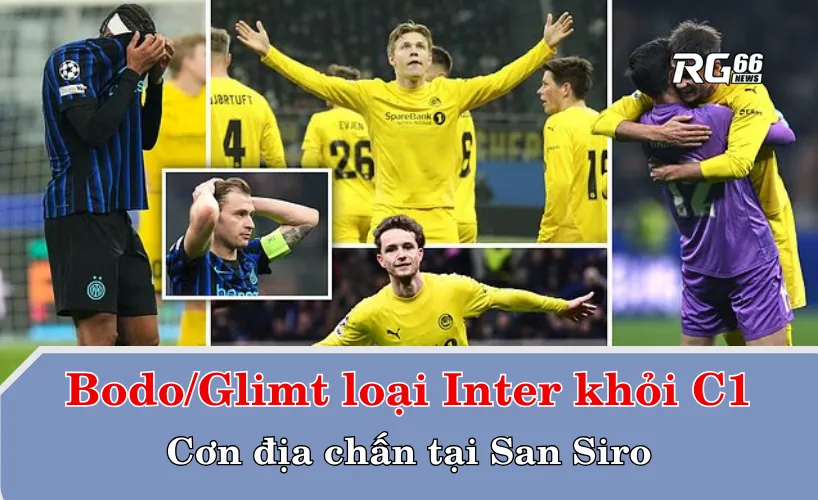 Bodo/Glimt loại Inter khỏi Champions League – Cơn địa chấn tại San Siro