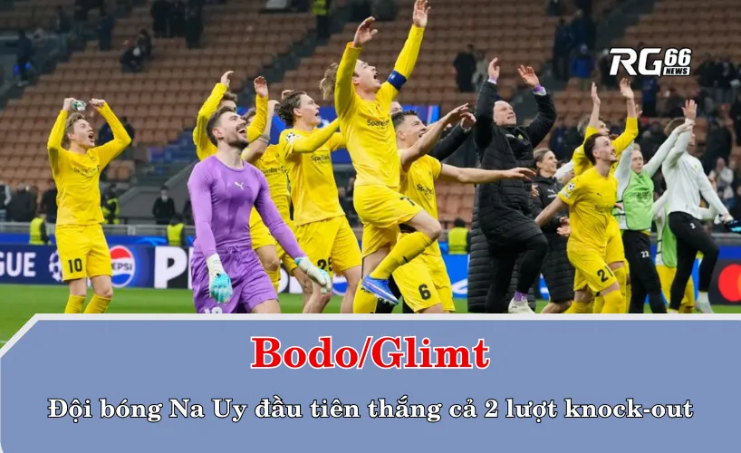 Đội bóng Na Uy đầu tiên thắng cả 2 lượt knock-out