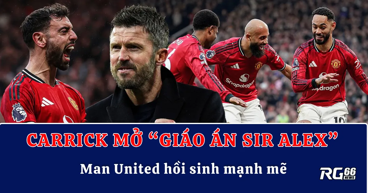 Carrick mở “giáo án Sir Alex”, Man United hồi sinh mạnh mẽ