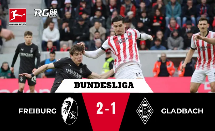 Freiburg thắng Gladbach – Bước tiến vững chắc trên bxh