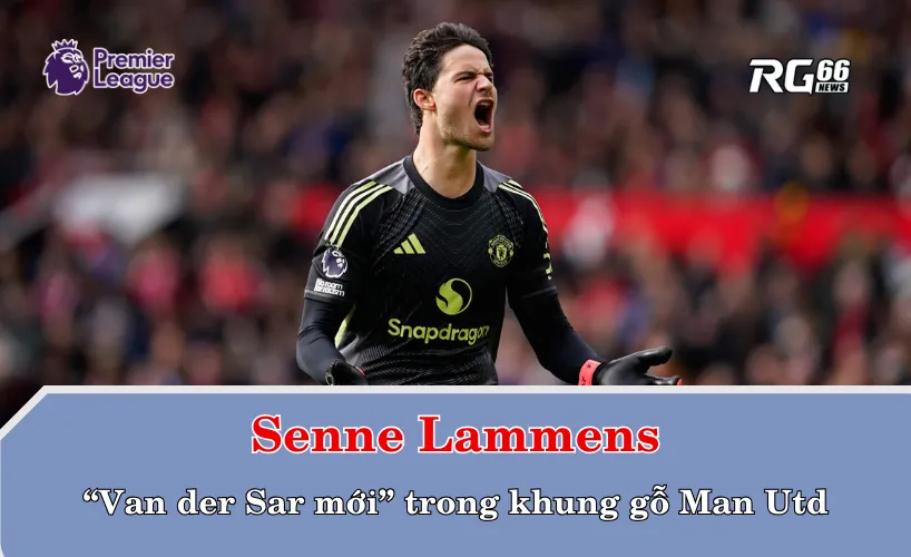 Senne Lammens – “Van der Sar mới” trong khung gỗ Man Utd