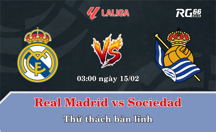 Real Madrid vs Sociedad – Thử thách bản lĩnh