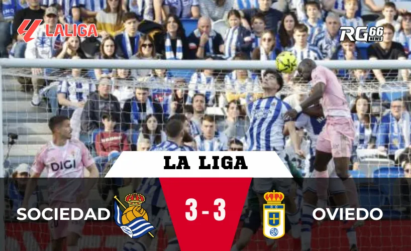 Sociedad hòa Oviedo 3-3: Màn rượt đuổi điên cuồng