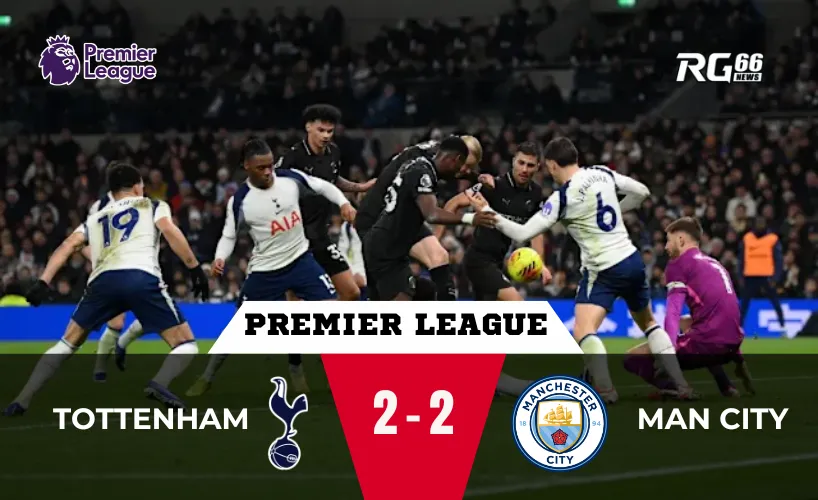 Tottenham vs Man City – 90 phút làm rung chuyển ngôi đầu