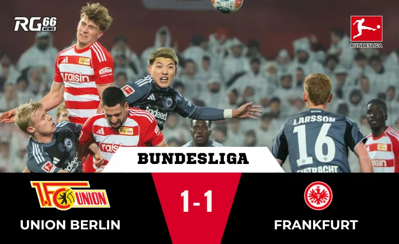 Union Berlin vs Frankfurt – Khi hy vọng vụt tắt trong tích tắc