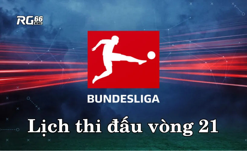 Lịch thi đấu Bundesliga 2025/26 – Vòng 21