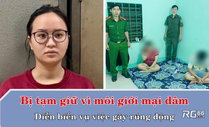Bị tạm giữ vì môi giới mại dâm – Diễn biến vụ việc gây rúng động