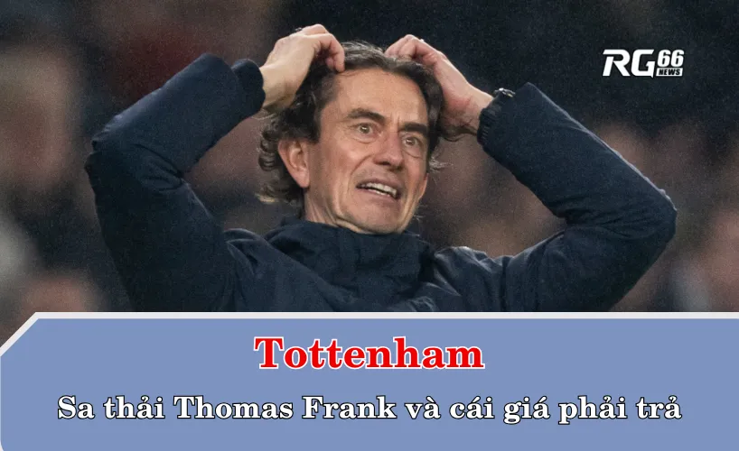 Sa thải Thomas Frank và cái giá phải trả