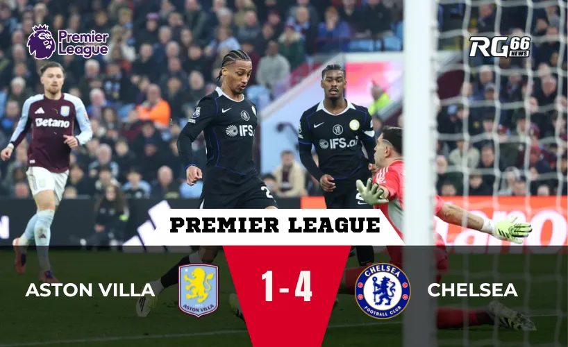 Aston Villa vs Chelsea – đêm rực sáng của João Pedro