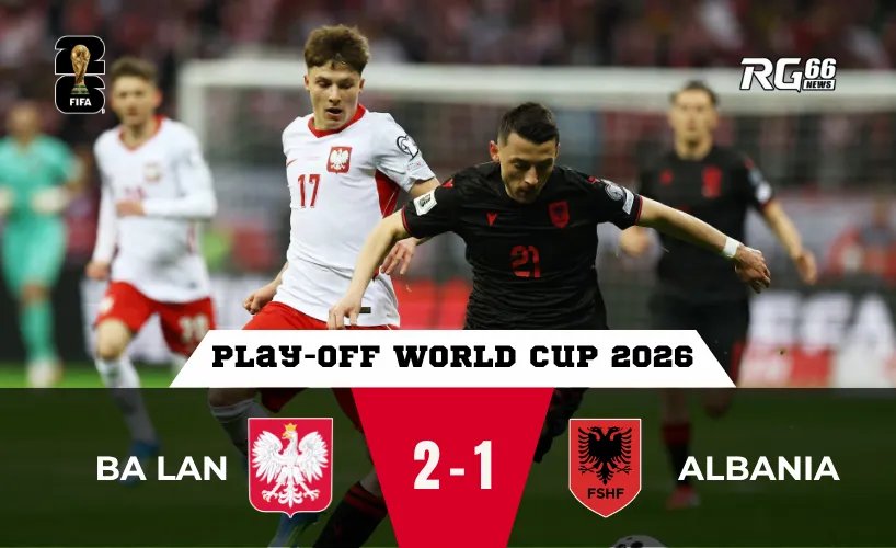 Ba Lan vs Albania – Đại bàng thoát hiểm trong áp lực nghẹt thở