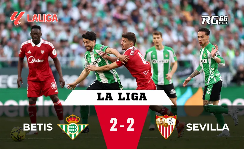 Derby Seville – Khi thù địch và cảm xúc lên đỉnh điểm