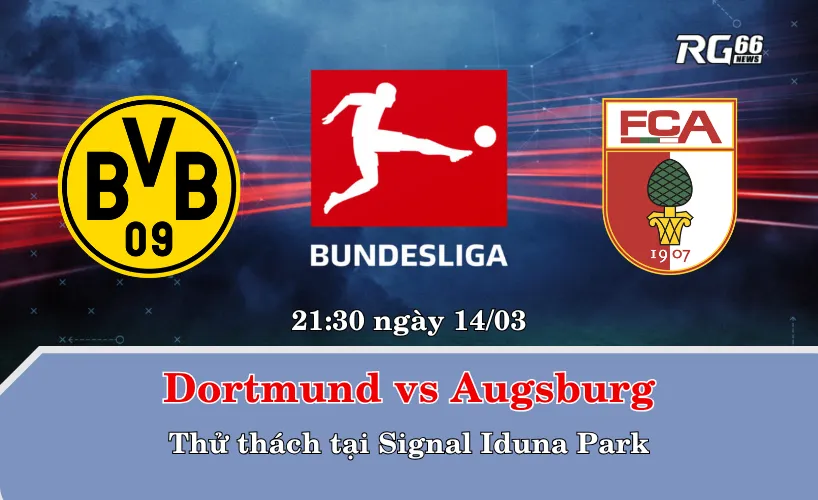 Borussia Dortmund vs Augsburg – Thử thách tại Signal Iduna Park