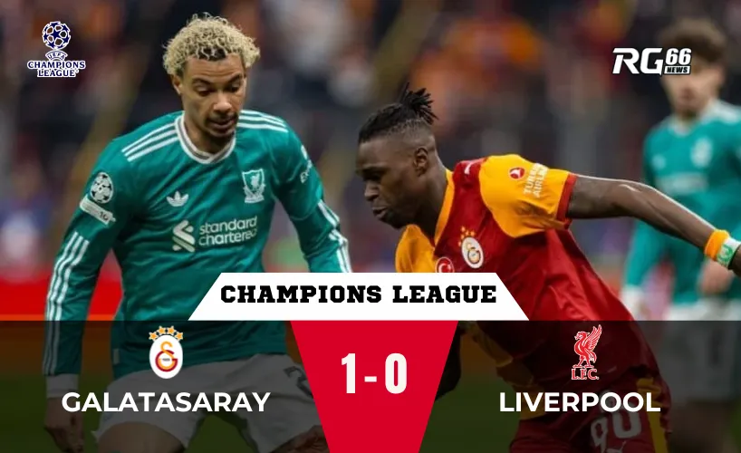 Galatasaray vs Liverpool – Cú sốc tại Istanbul