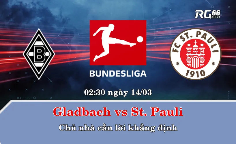 Gladbach vs St. Pauli – Chủ nhà cần lời khẳng định