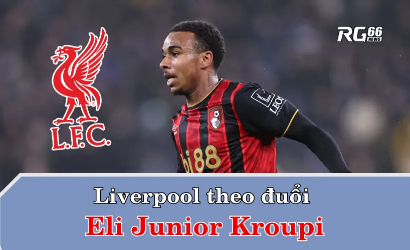Liverpool theo đuổi Eli Junior Kroupi – Khoản đầu tư cho tương lai