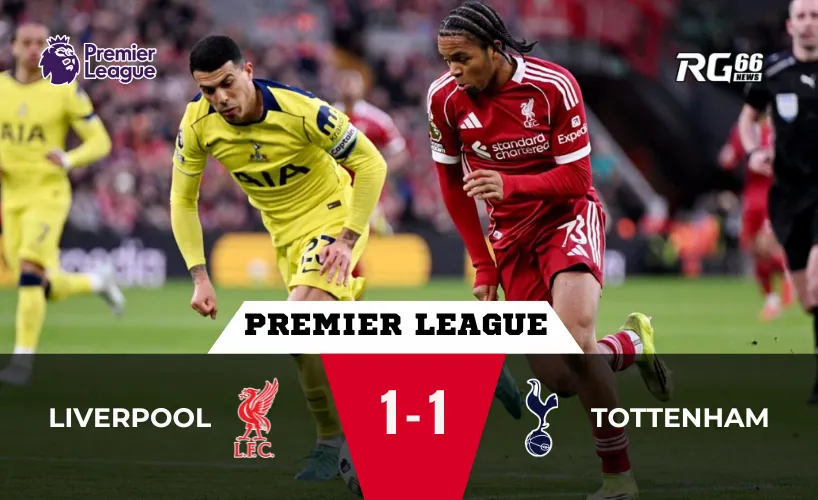 Kịch tính tại Anfield: Tottenham cứu thua phút 90