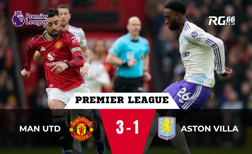 Bruno Fernandes tỏa sáng đưa MU tiến gần Champions League