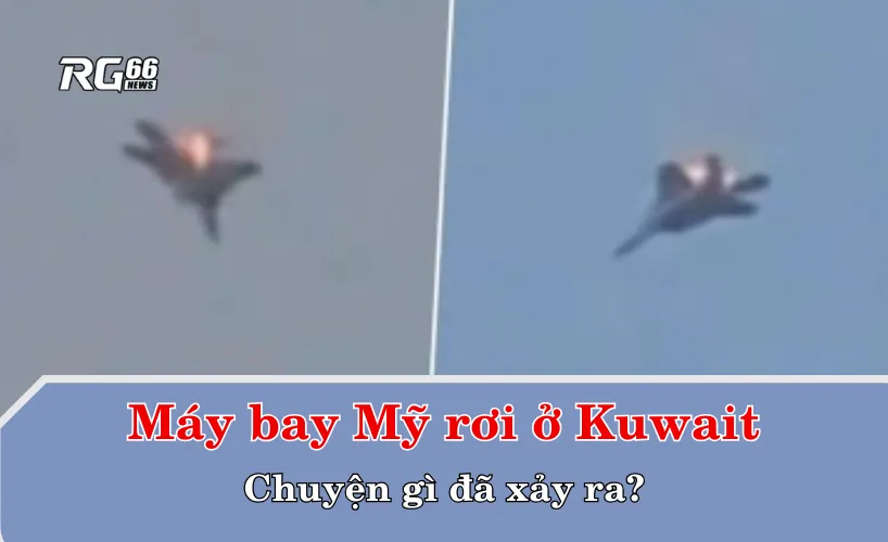 Máy bay Mỹ rơi ở Kuwait – Chuyện gì đã xảy ra?