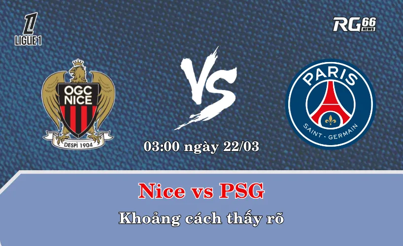 Nice vs PSG – Khoảng cách thấy rõ