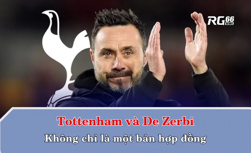 Tottenham và De Zerbi – Không chỉ là một bản hợp đồng